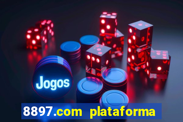 8897.com plataforma de jogos